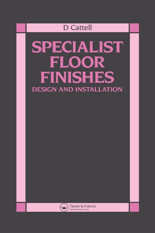 Specialist Floor Finishes : Design and Installation (Paperback)