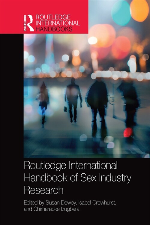 Routledge International Handbook of Sex Industry Research (Paperback, 1)