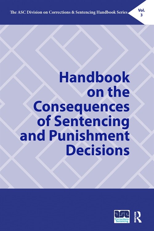 Handbook on the Consequences of Sentencing and Punishment Decisions (Paperback, 1)