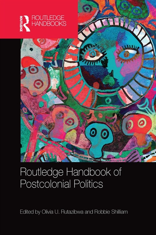 Routledge Handbook of Postcolonial Politics (Paperback, 1)