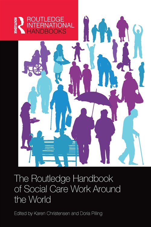 The Routledge Handbook of Social Care Work Around the World (Paperback, 1)