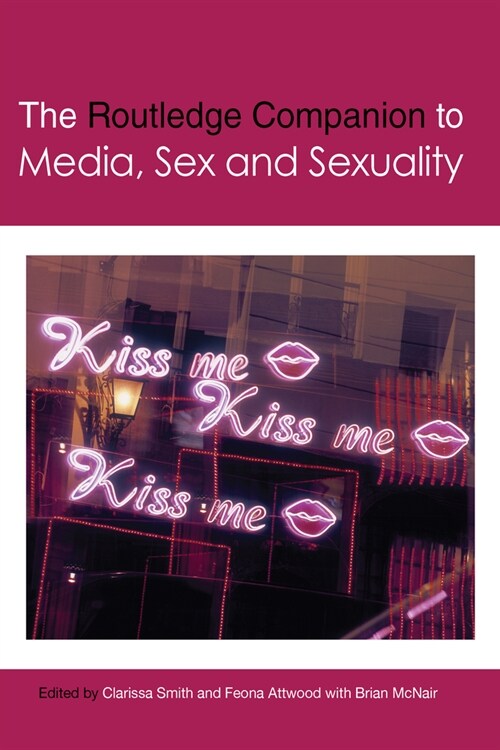 The Routledge Companion to Media, Sex and Sexuality (Paperback, 1)