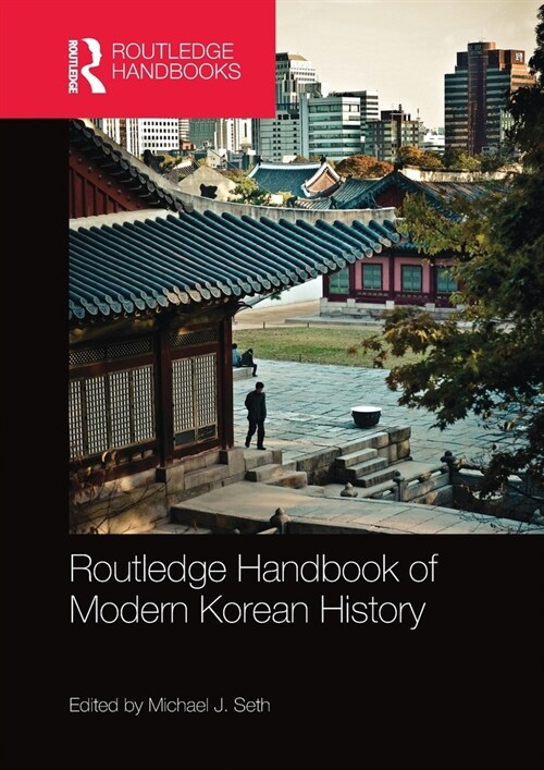 Routledge Handbook of Modern Korean History (Paperback, 1)