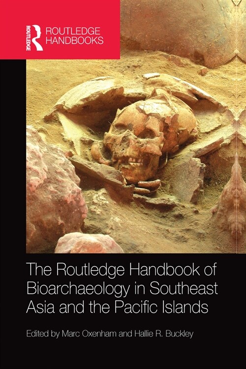 The Routledge Handbook of Bioarchaeology in Southeast Asia and the Pacific Islands (Paperback, 1)