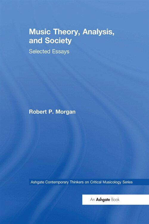 Music Theory, Analysis, and Society : Selected Essays (Paperback)