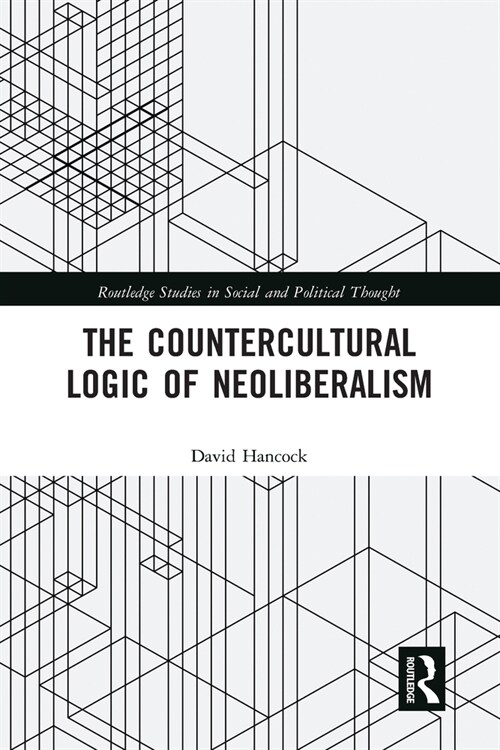 The Countercultural Logic of Neoliberalism (Paperback, 1)