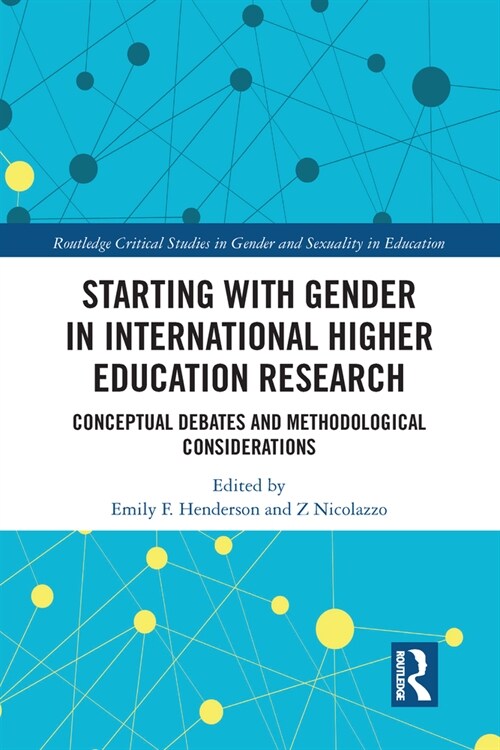 Starting with Gender in International Higher Education Research : Conceptual Debates and Methodological Considerations (Paperback)