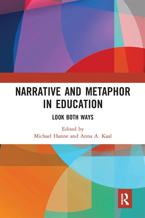 Narrative and Metaphor in Education : Look Both Ways (Paperback)