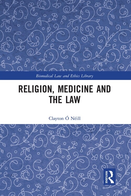 Religion, Medicine and the Law (Paperback, 1)