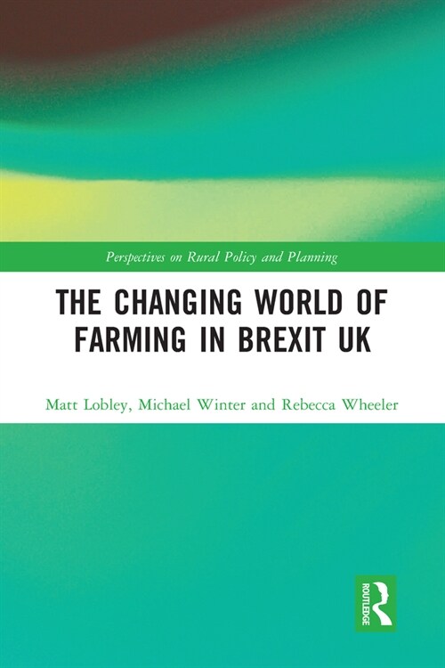The Changing World of Farming in Brexit UK (Paperback, 1)