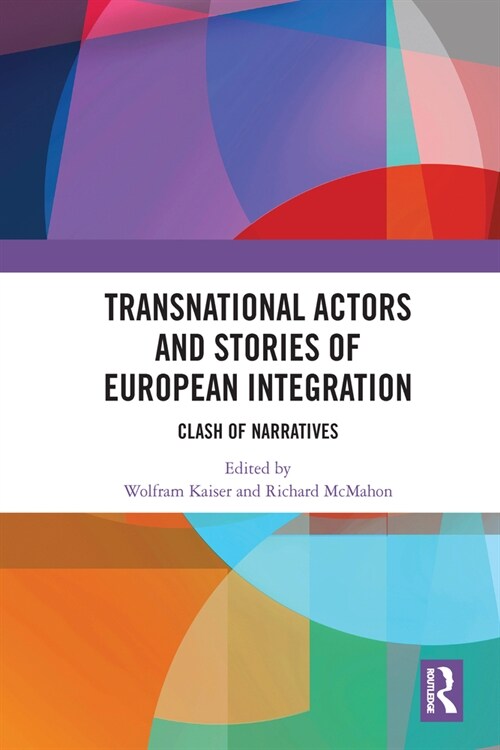 Transnational Actors and Stories of European Integration : Clash of Narratives (Paperback)