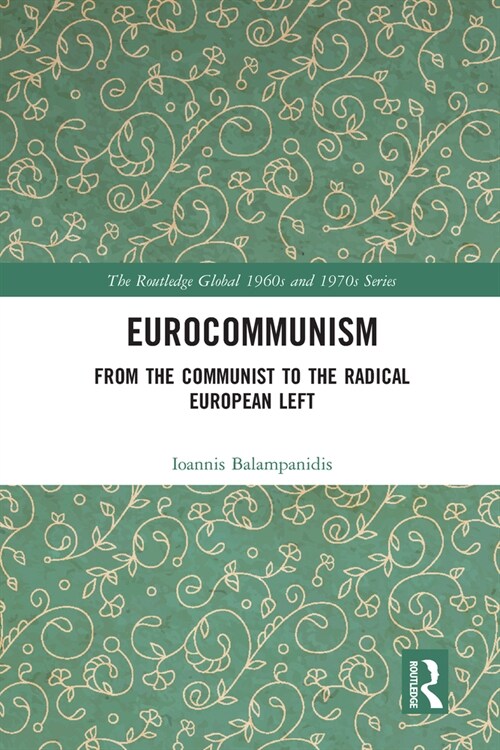 Eurocommunism : From the Communist to the Radical European Left (Paperback)