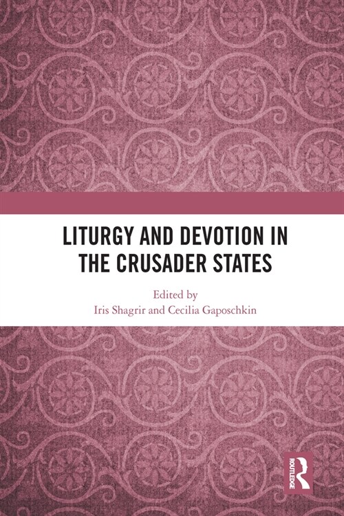 Liturgy and Devotion in the Crusader States (Paperback, 1)