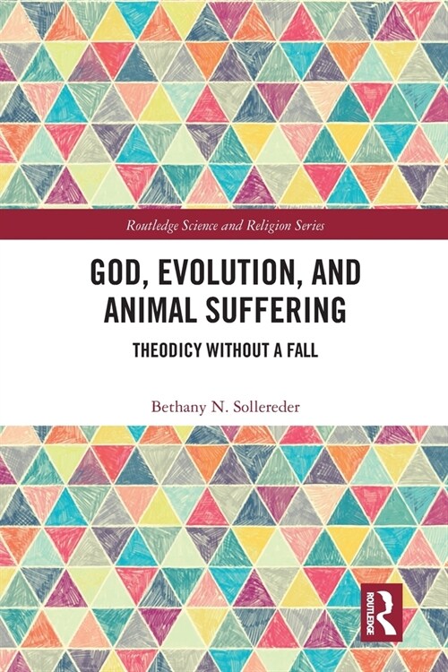 God, Evolution, and Animal Suffering : Theodicy without a Fall (Paperback)