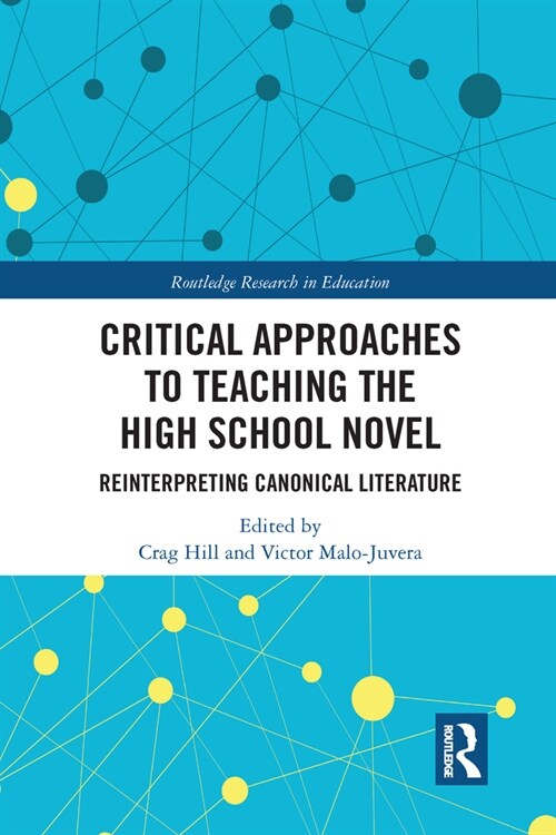 Critical Approaches to Teaching the High School Novel : Reinterpreting Canonical Literature (Paperback)