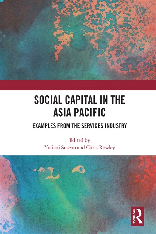 Social Capital in the Asia Pacific : Examples from the Services Industry (Paperback)