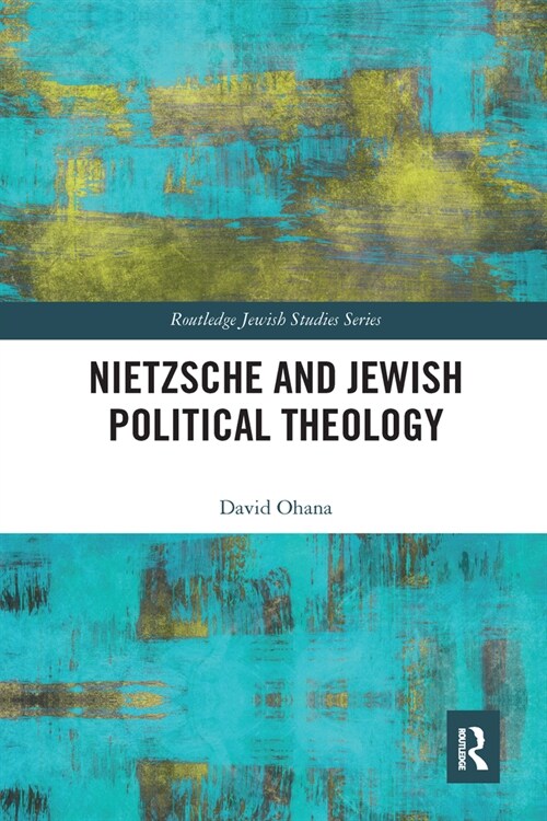 Nietzsche and Jewish Political Theology (Paperback, 1)