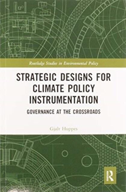 Strategic Designs for Climate Policy Instrumentation : Governance at the Crossroads (Paperback)