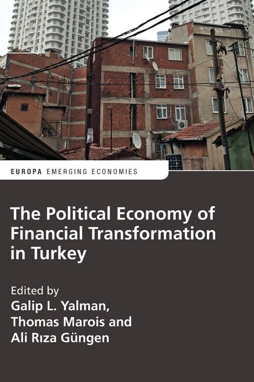 The Political Economy of Financial Transformation in Turkey (Paperback, 1)