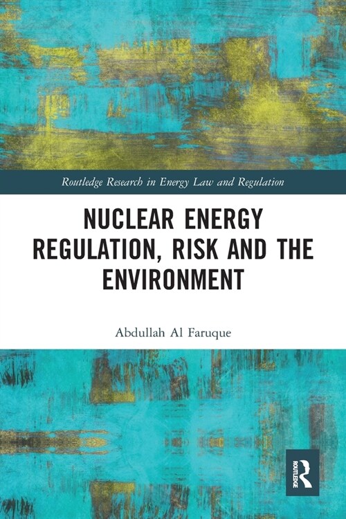 Nuclear Energy Regulation, Risk and The Environment (Paperback, 1)