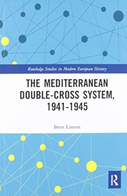 The Mediterranean Double-Cross System, 1941-1945 (Paperback)