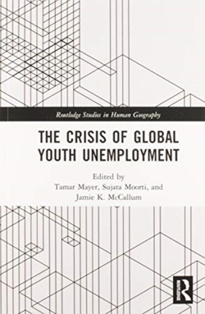 The Crisis of Global Youth Unemployment (Paperback, 1)