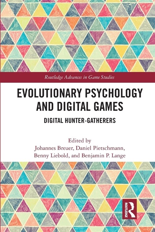 Evolutionary Psychology and Digital Games : Digital Hunter-Gatherers (Paperback)