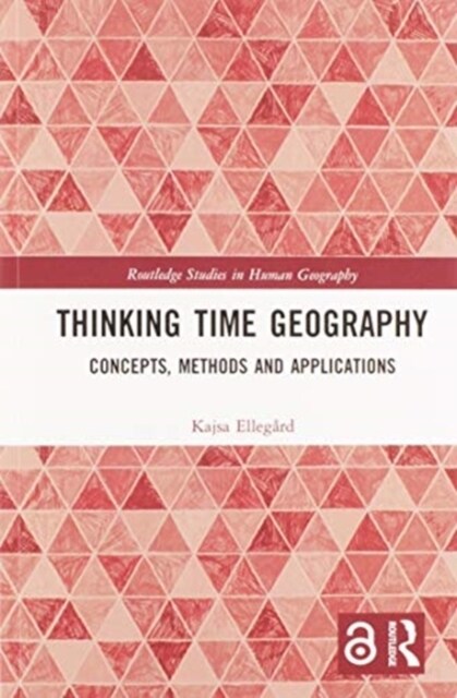 Thinking Time Geography : Concepts, Methods and Applications (Paperback)