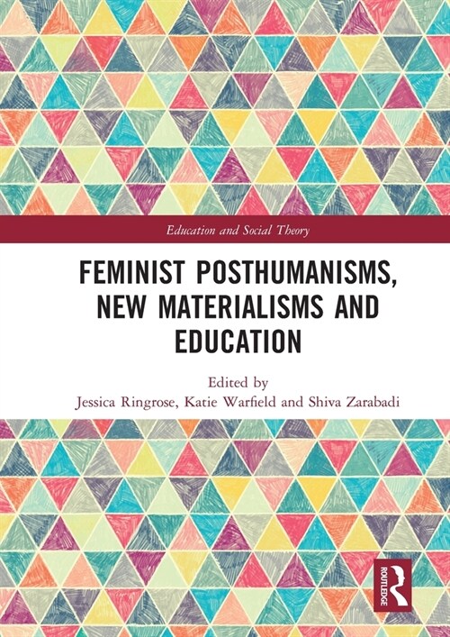 Feminist Posthumanisms, New Materialisms and Education (Paperback, 1)