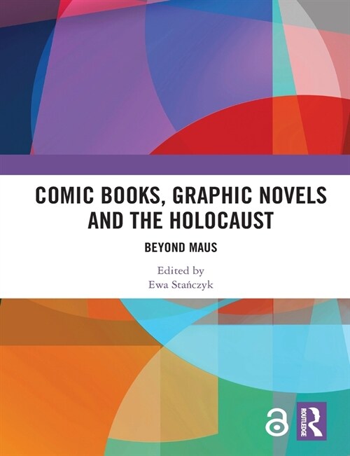 Comic Books, Graphic Novels and the Holocaust : Beyond Maus (Paperback)