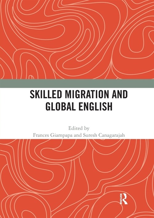 Skilled Migration and Global English (Paperback, 1)