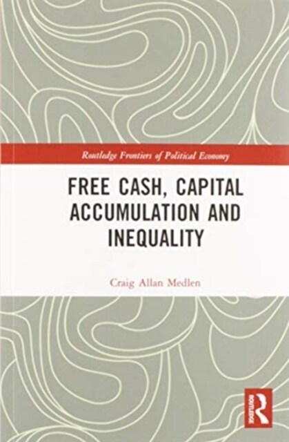 Free Cash, Capital Accumulation and Inequality (Paperback, 1)
