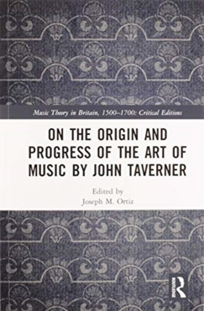 On the Origin and Progress of the Art of Music by John Taverner (Paperback, 1)