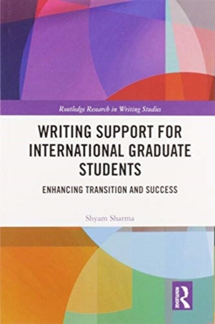 Writing Support for International Graduate Students : Enhancing Transition and Success (Paperback)