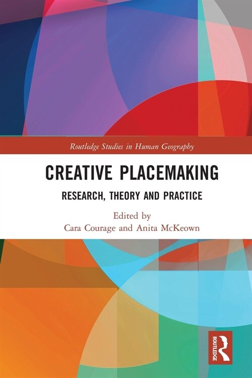 Creative Placemaking : Research, Theory and Practice (Paperback)