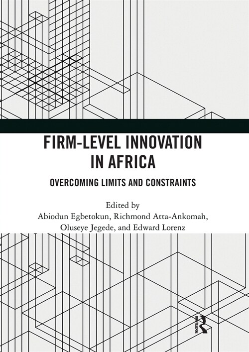 Firm-Level Innovation In Africa : Overcoming Limits and Constraints (Paperback)