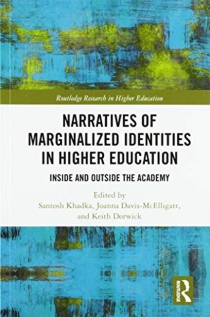 Narratives of Marginalized Identities in Higher Education : Inside and Outside the Academy (Paperback)