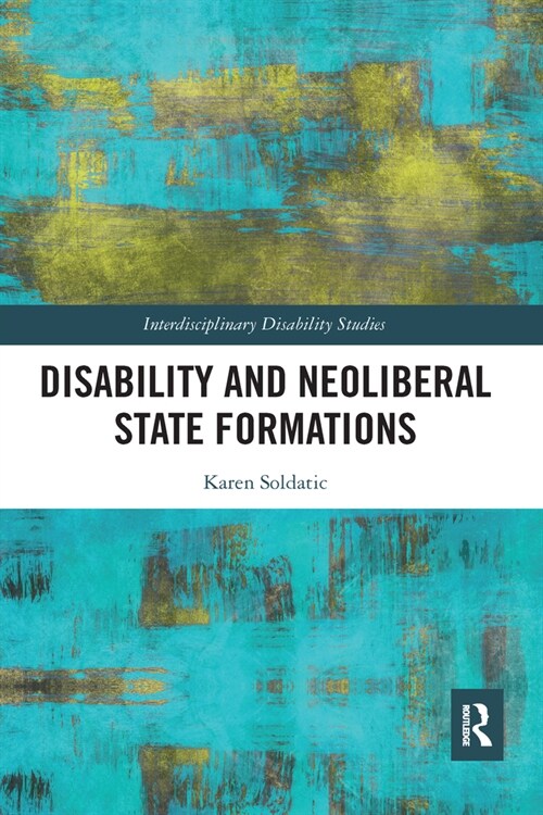 Disability and Neoliberal State Formations (Paperback, 1)
