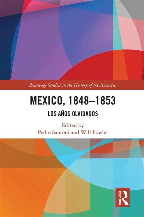 Mexico, 1848-1853 : Los Anos Olvidados (Paperback)