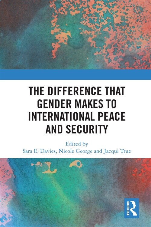 The Difference that Gender Makes to International Peace and Security (Paperback, 1)