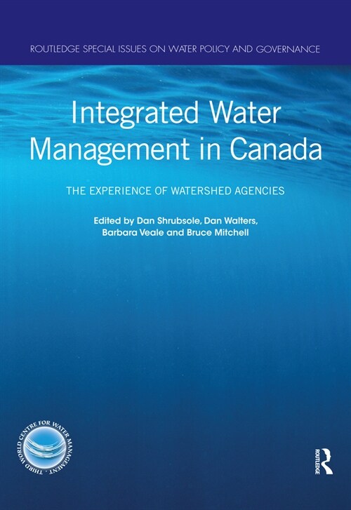 Integrated Water Management in Canada : The Experience of Watershed Agencies (Paperback)