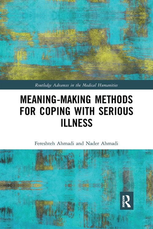 Meaning-making Methods for Coping with Serious Illness (Paperback, 1)