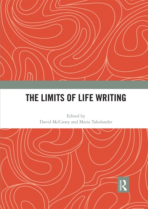 The Limits of Life Writing (Paperback, 1)