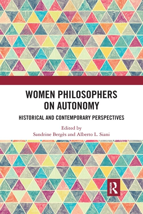 Women Philosophers on Autonomy : Historical and Contemporary Perspectives (Paperback)