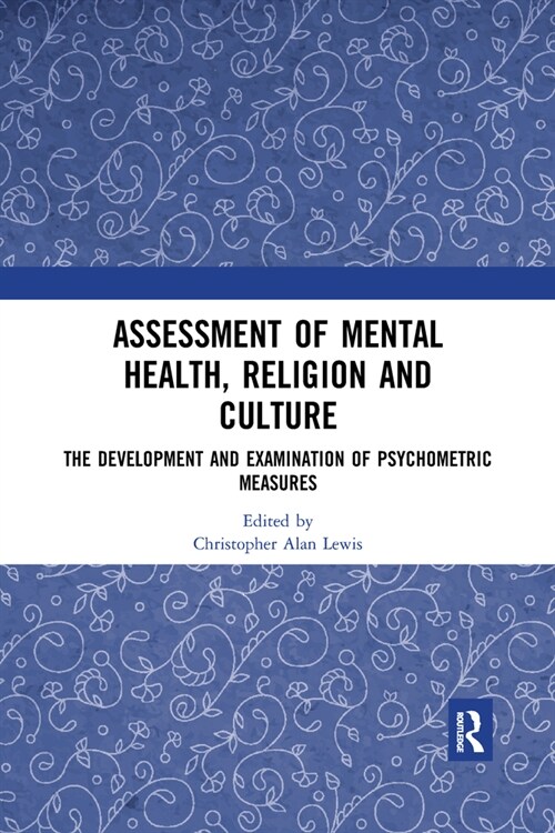 Assessment of Mental Health, Religion and Culture : The Development and Examination of Psychometric Measures (Paperback)