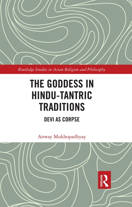 The Goddess in Hindu-Tantric Traditions : Devi as Corpse (Paperback)