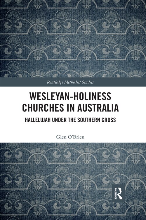 Wesleyan-Holiness Churches in Australia : Hallelujah under the Southern Cross (Paperback)