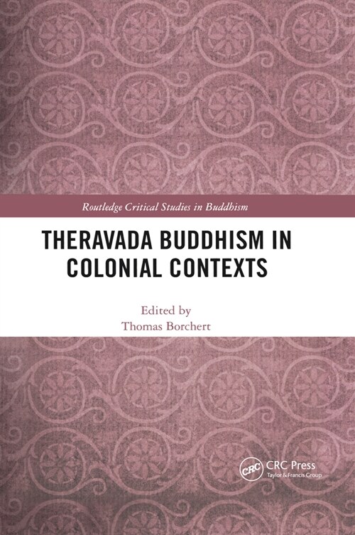 Theravada Buddhism in Colonial Contexts (Paperback, 1)
