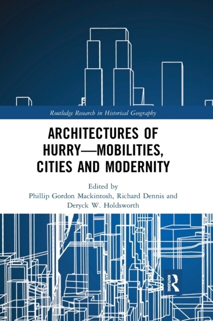 Architectures of Hurry—Mobilities, Cities and Modernity (Paperback)