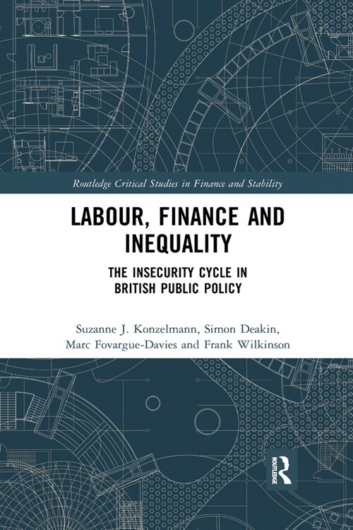 Labour, Finance and Inequality : The Insecurity Cycle in British Public Policy (Paperback)